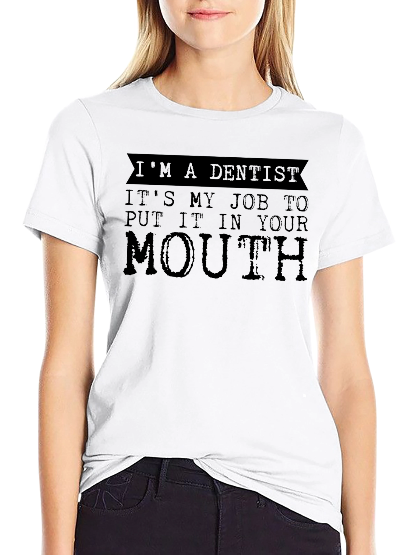 Dentist Job T-Shirt - Funny Dental Humor Tee