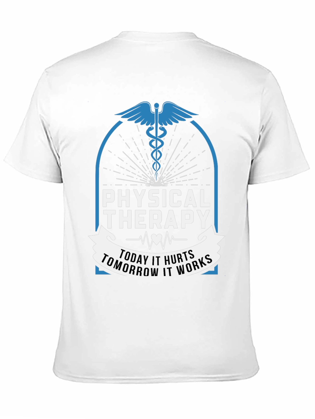 Physical Therapy Today Hurts Tomorrow Works T-Shirt
