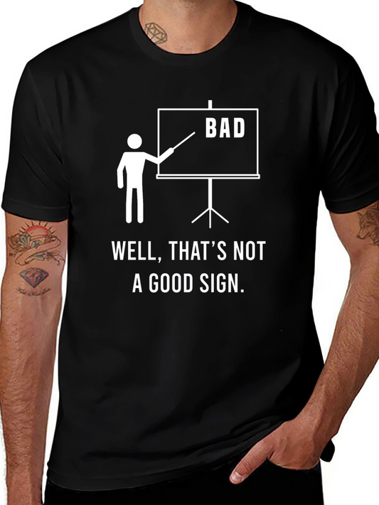 Bad Sign T-Shirt - Funny Graphic Tee for Men