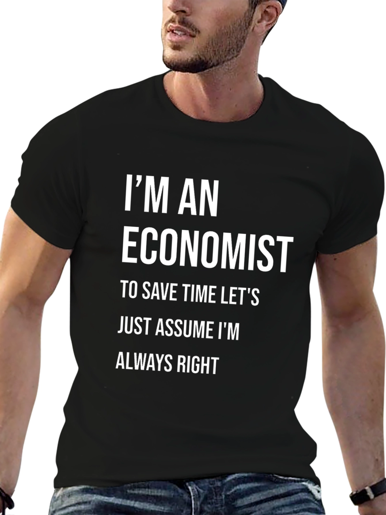 Economist Humor T-Shirt - Always Right Tee