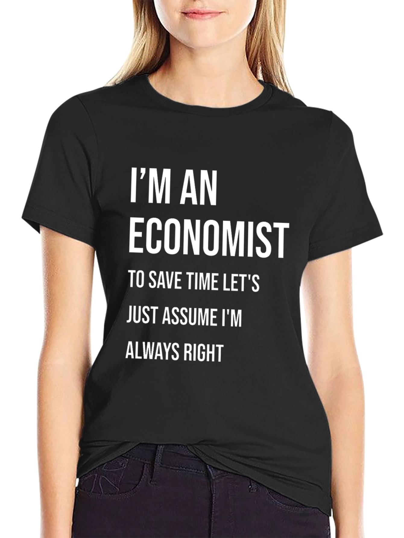 Economist Humor T-Shirt - Always Right Tee