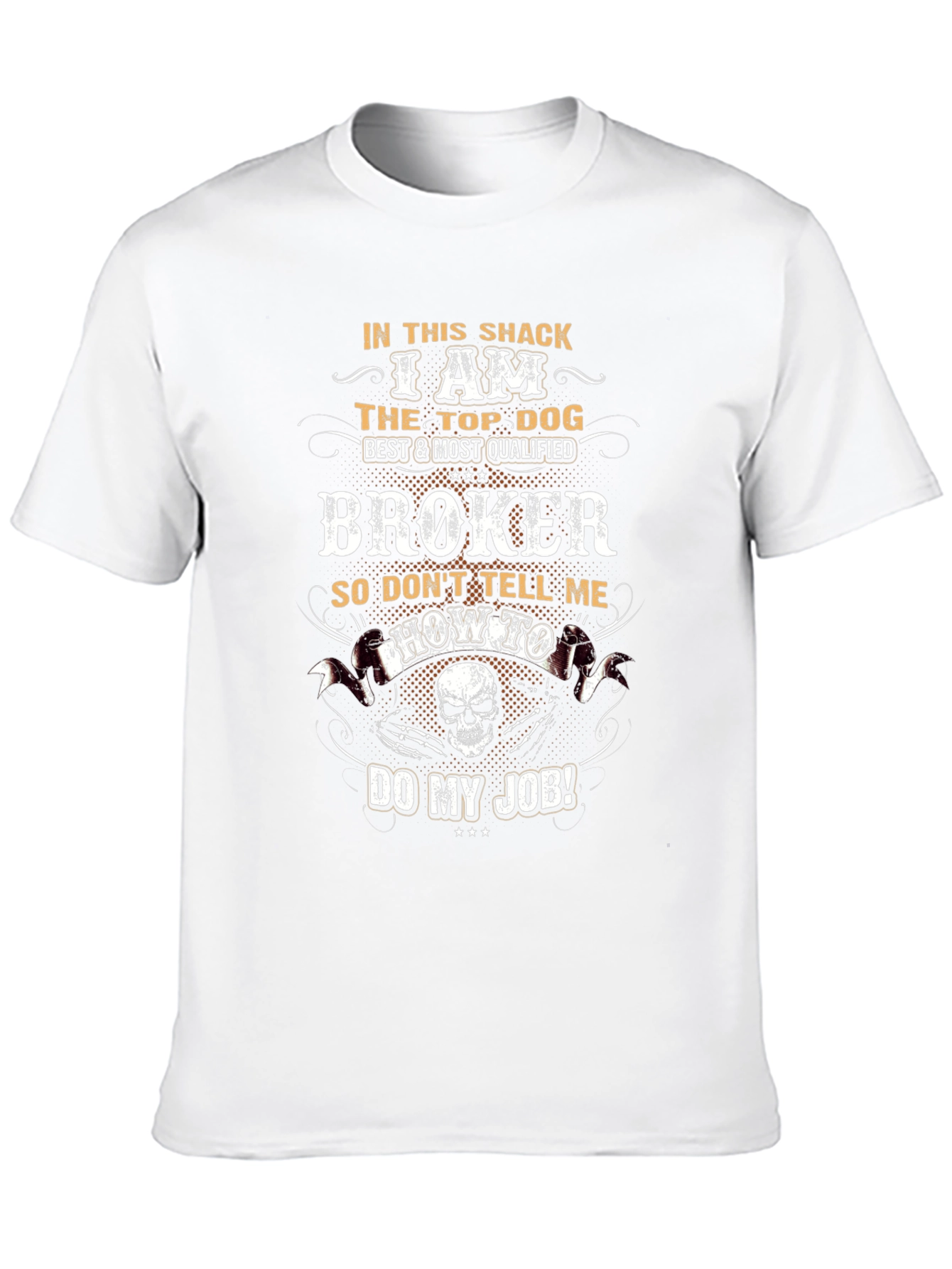 Best Broker T-Shirt - In This Shack Top Dog