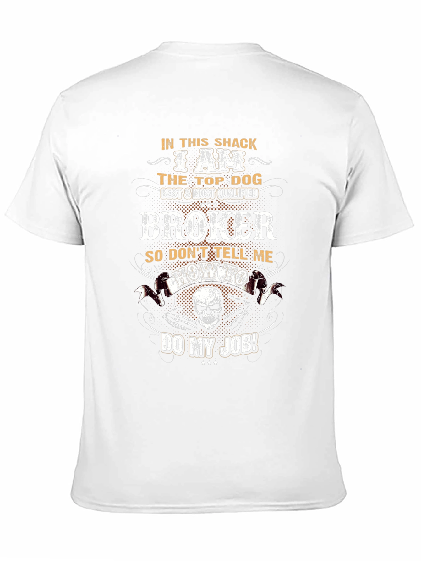 Best Broker T-Shirt - In This Shack Top Dog