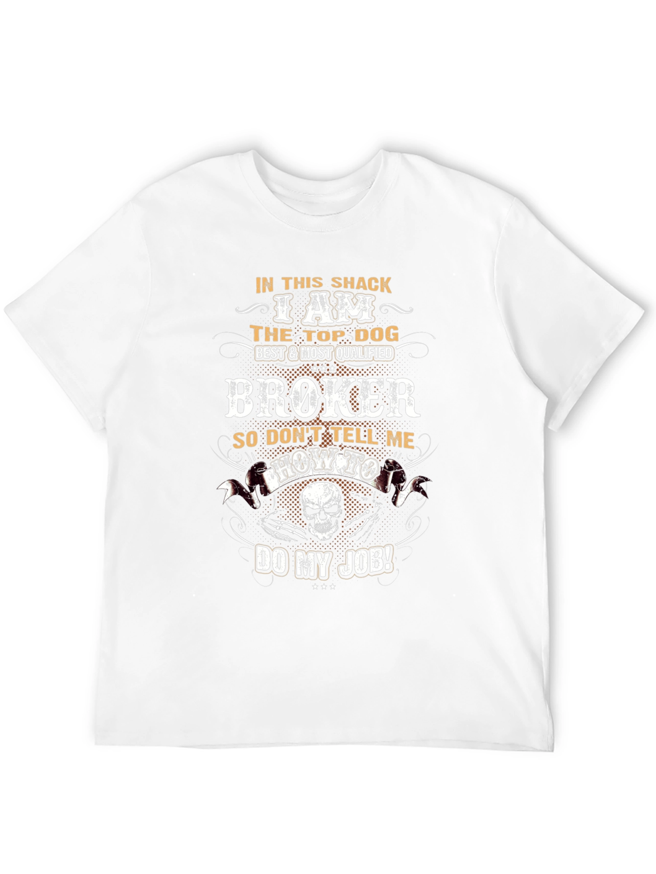 Best Broker T-Shirt - In This Shack Top Dog