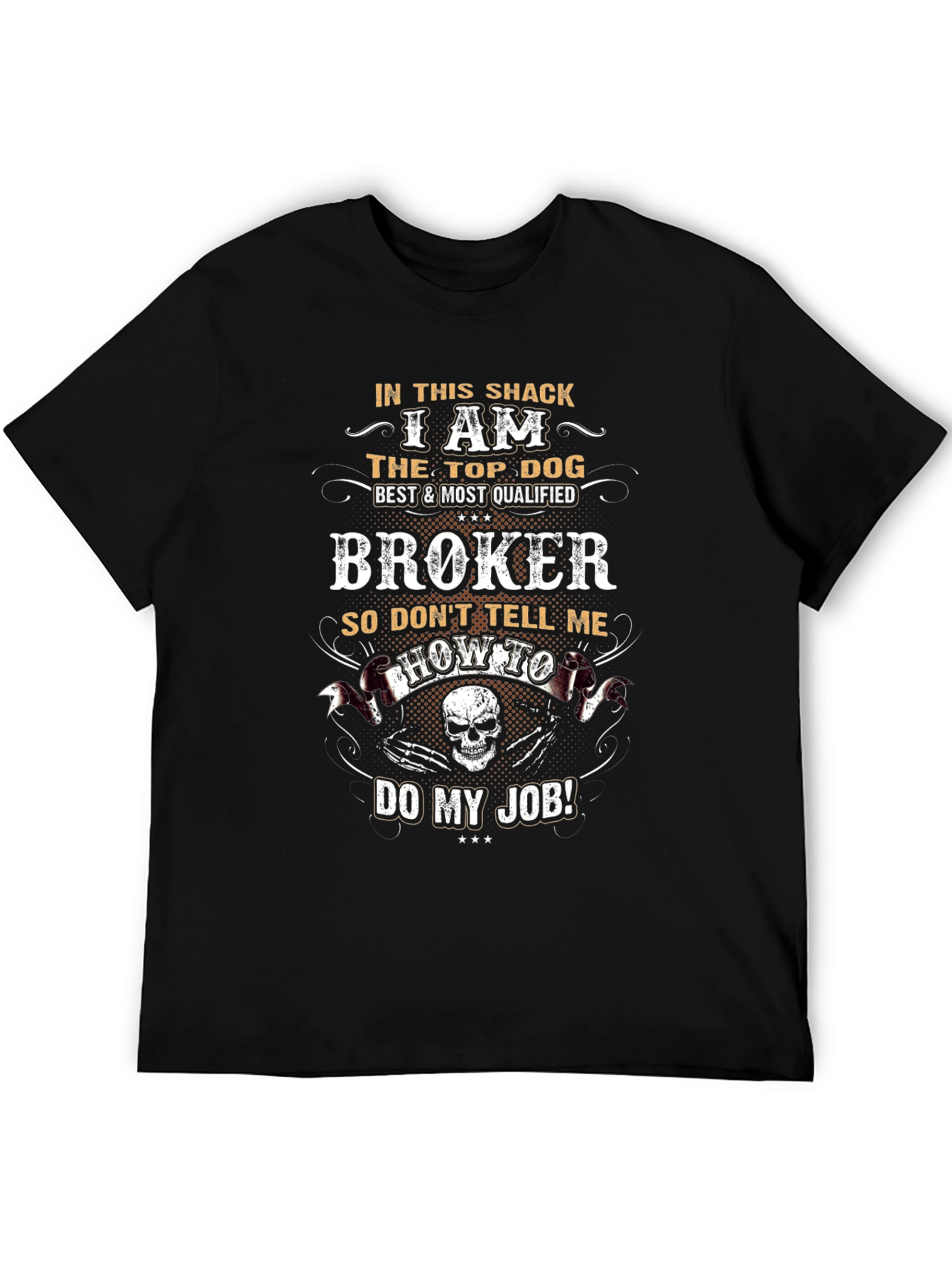 Best Broker T-Shirt - In This Shack Top Dog