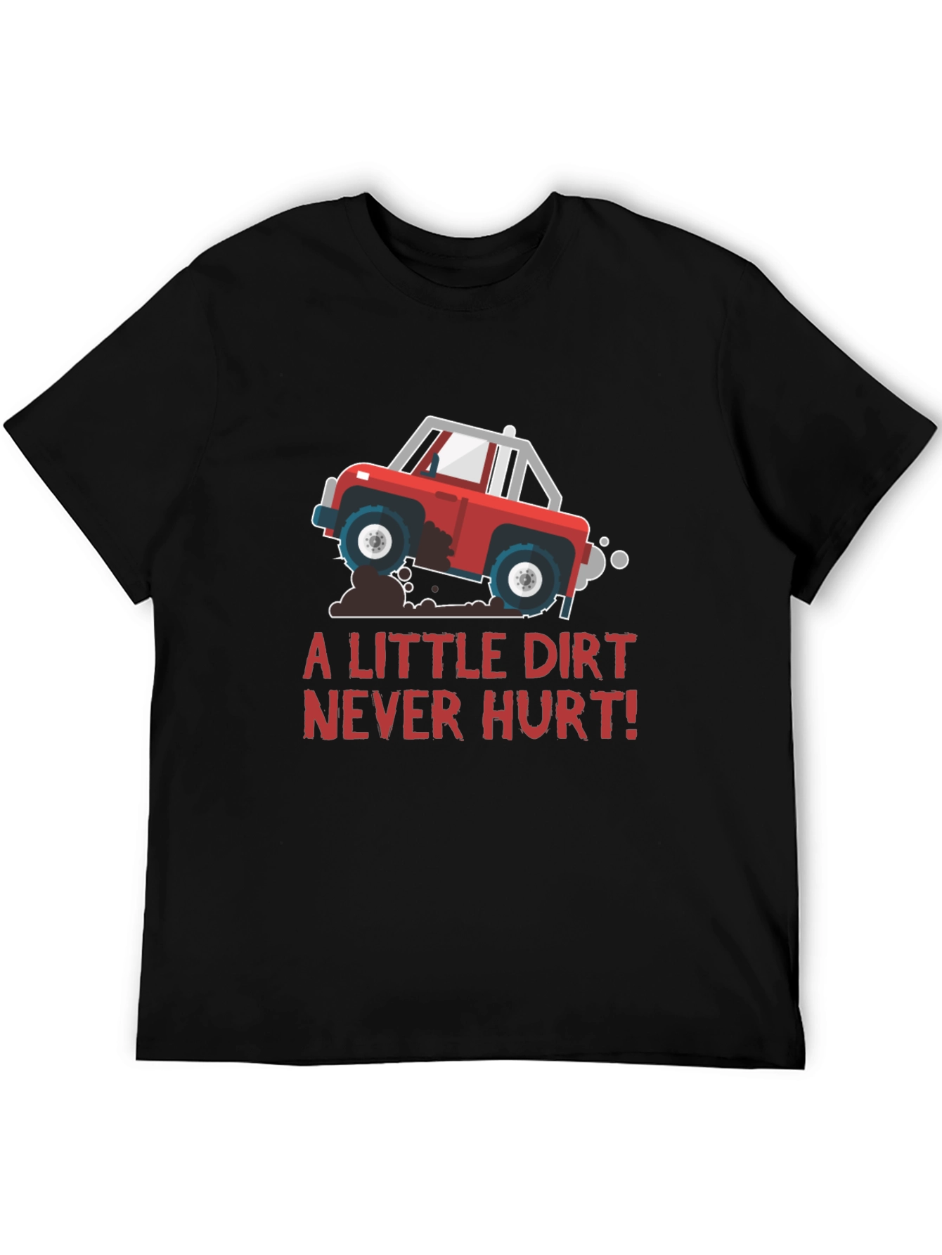 A Little Dirt Never Hurt T-Shirt