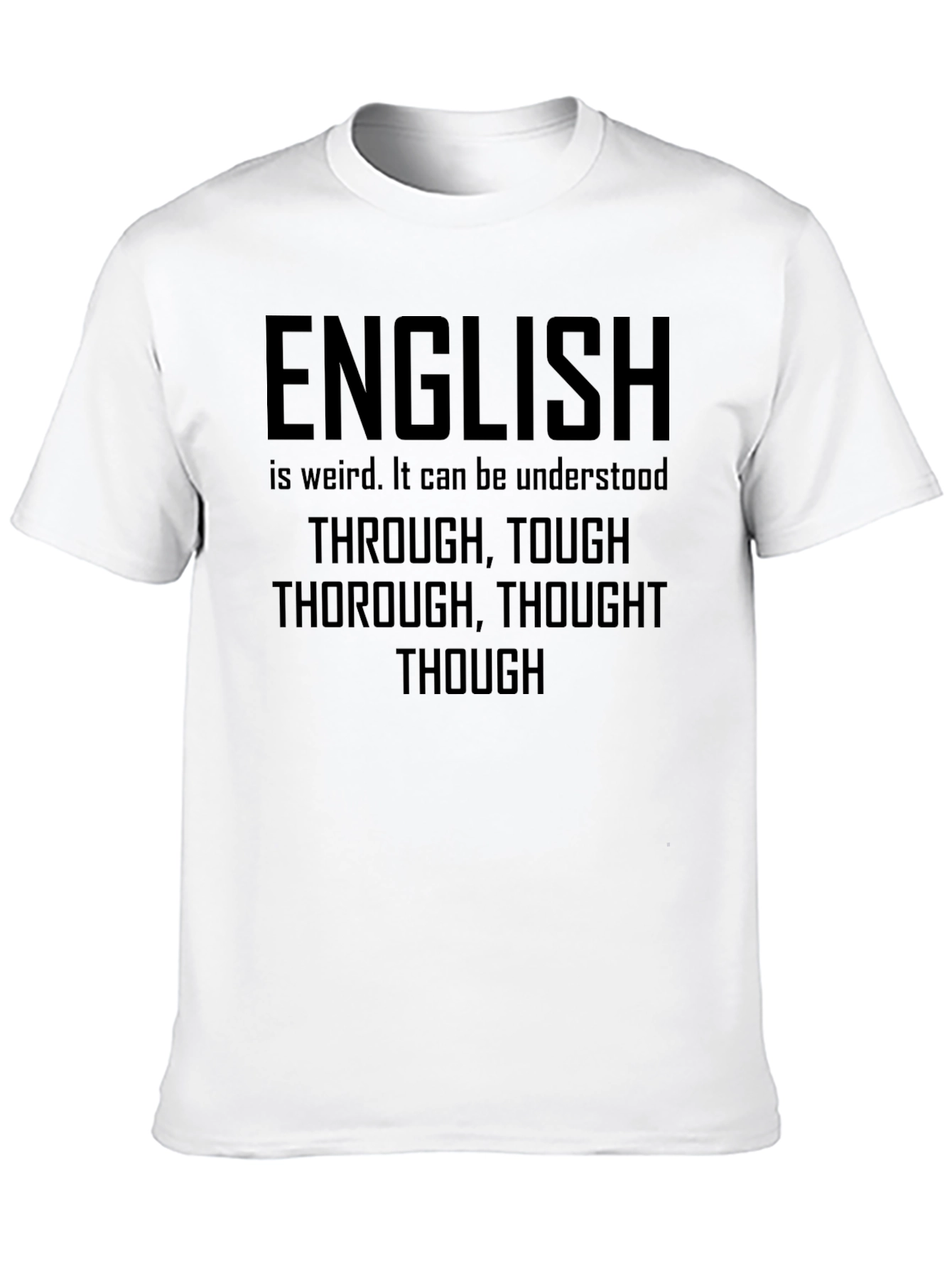 English is Weird T-Shirt - Funny Grammar Tee