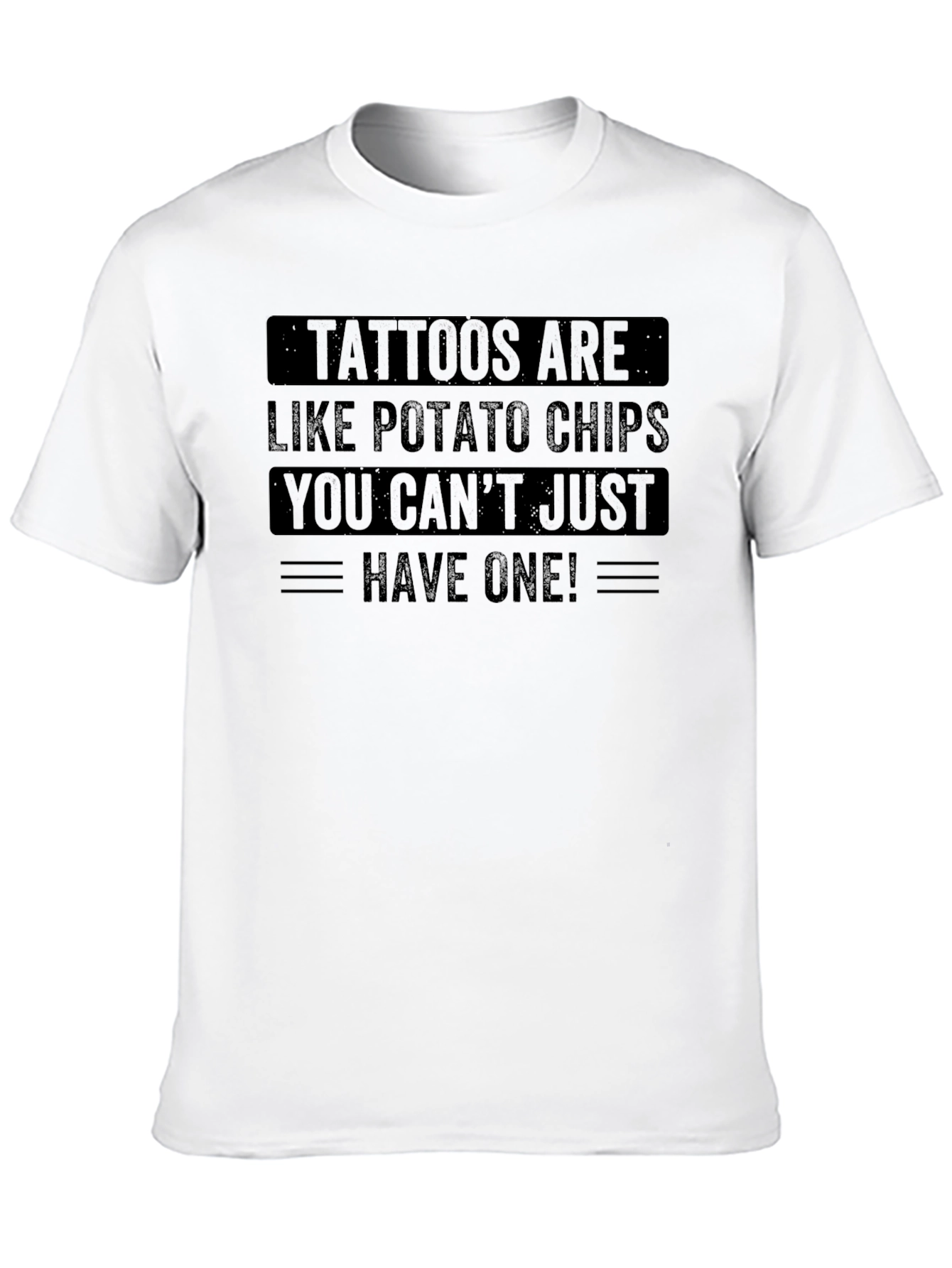 Tattoos are Like Potato Chips T-Shirt