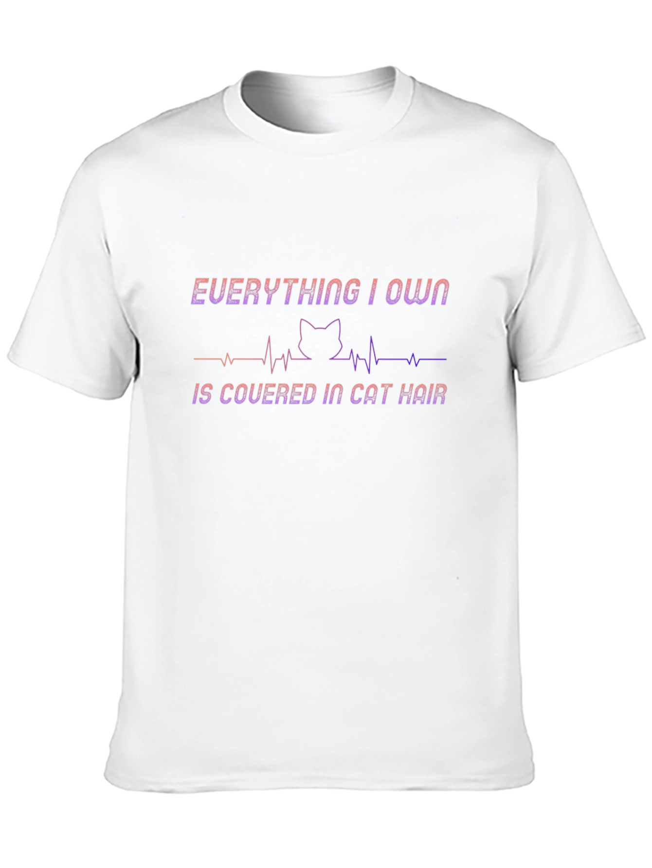 Cat Hair T-Shirt - Everything I Own Design