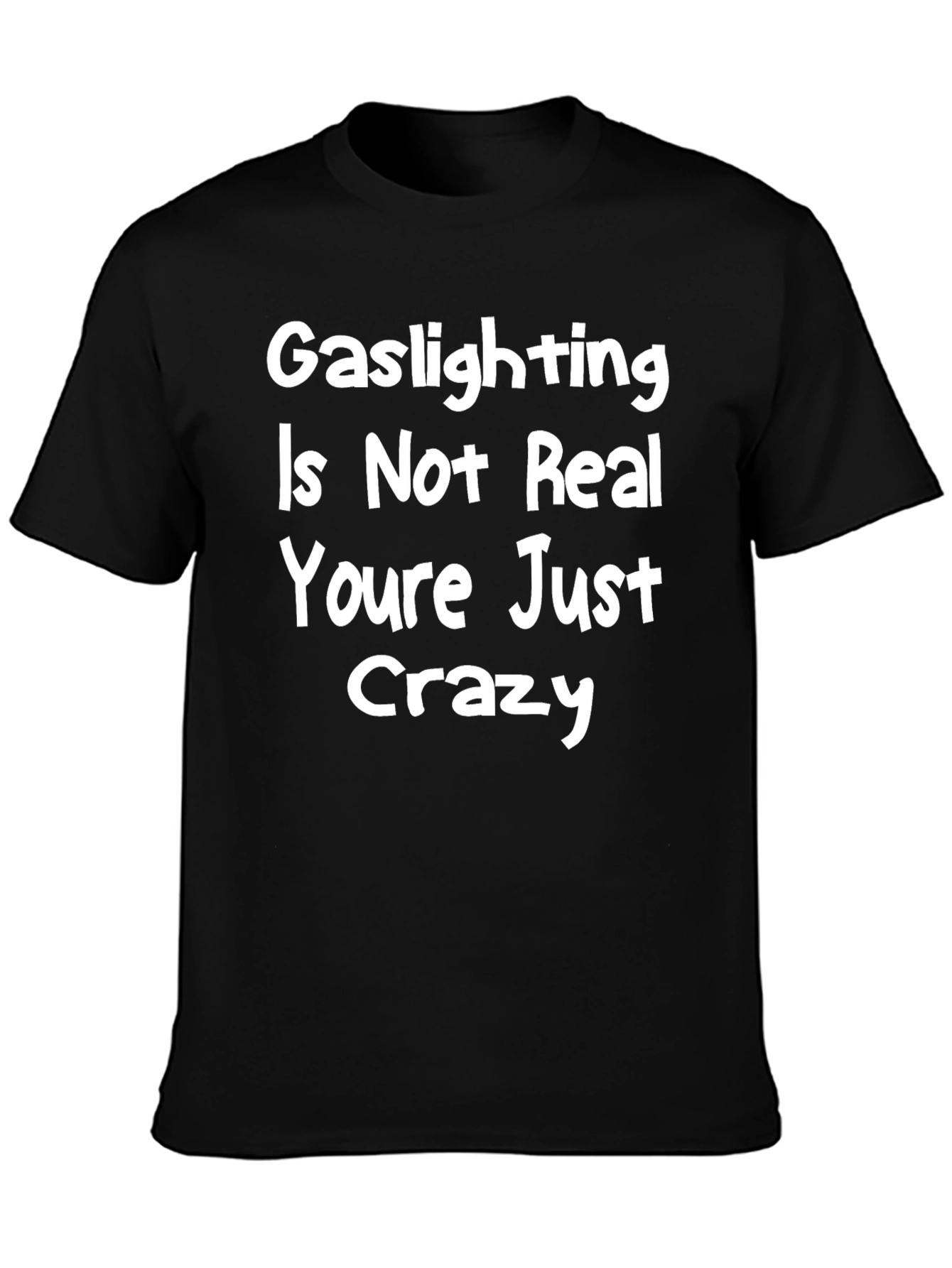 Gaslighting Graphic Tee - Youre Just Crazy