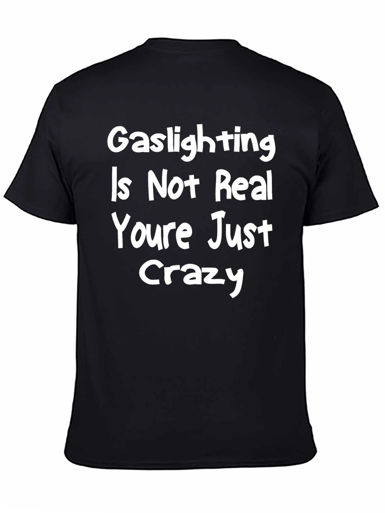 Gaslighting Graphic Tee - Youre Just Crazy
