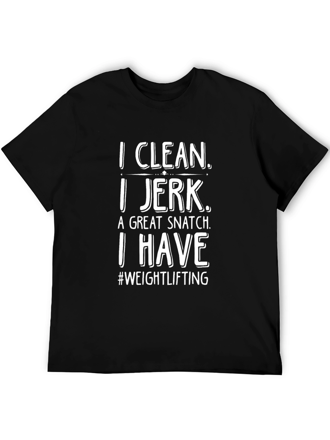 I Clean I Jerk Weightlifting T-Shirt