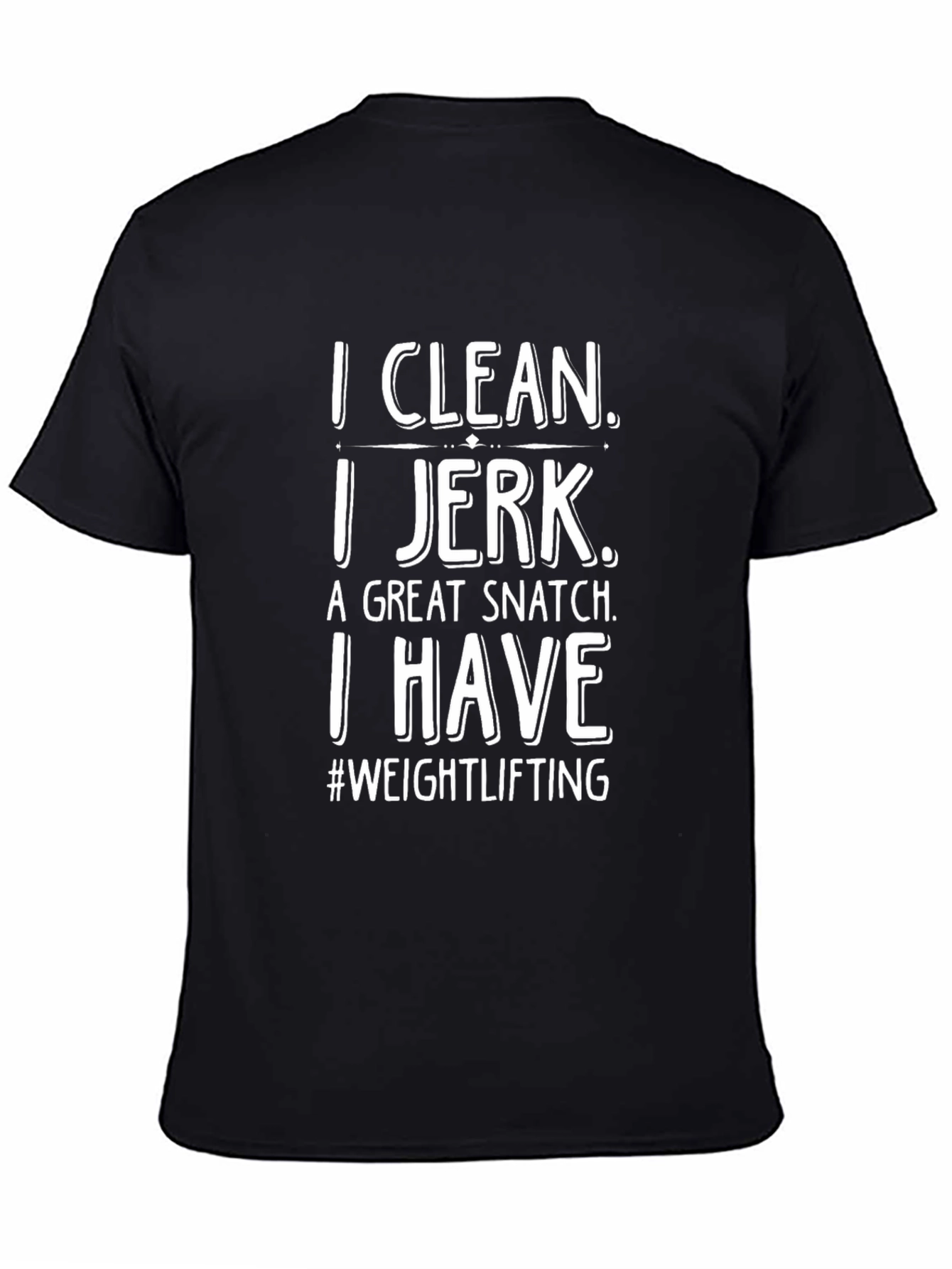 I Clean I Jerk Weightlifting T-Shirt