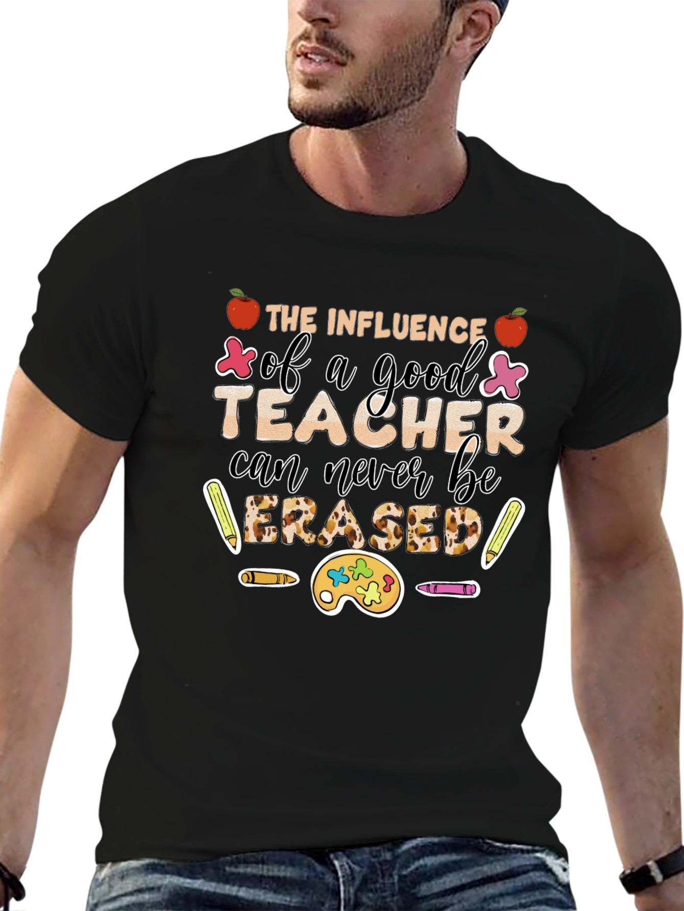 Teacher Influence T-Shirt: Never Erased