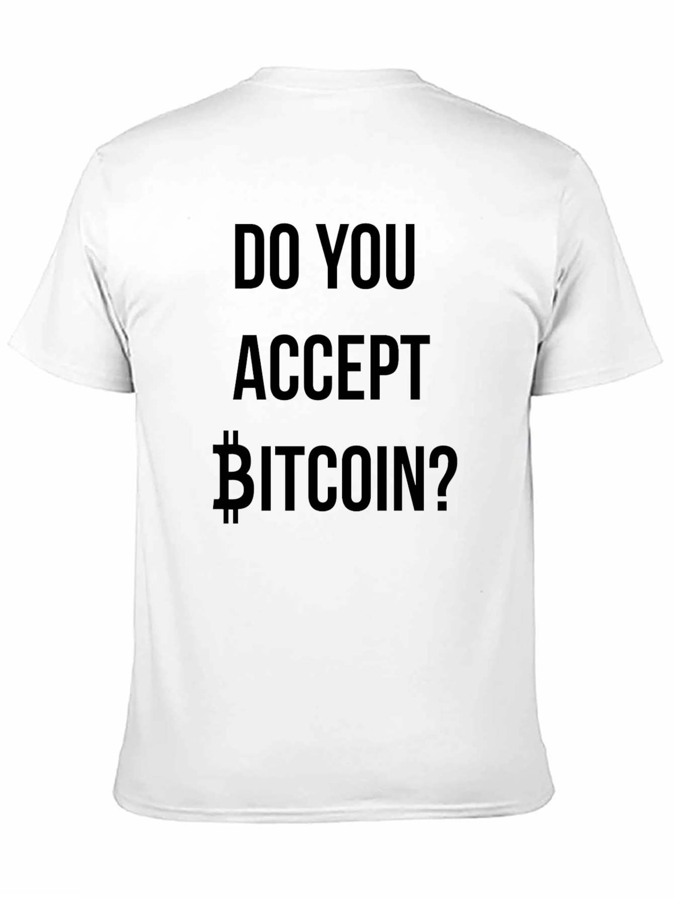 Do You Accept Bitcoin? T-Shirt
