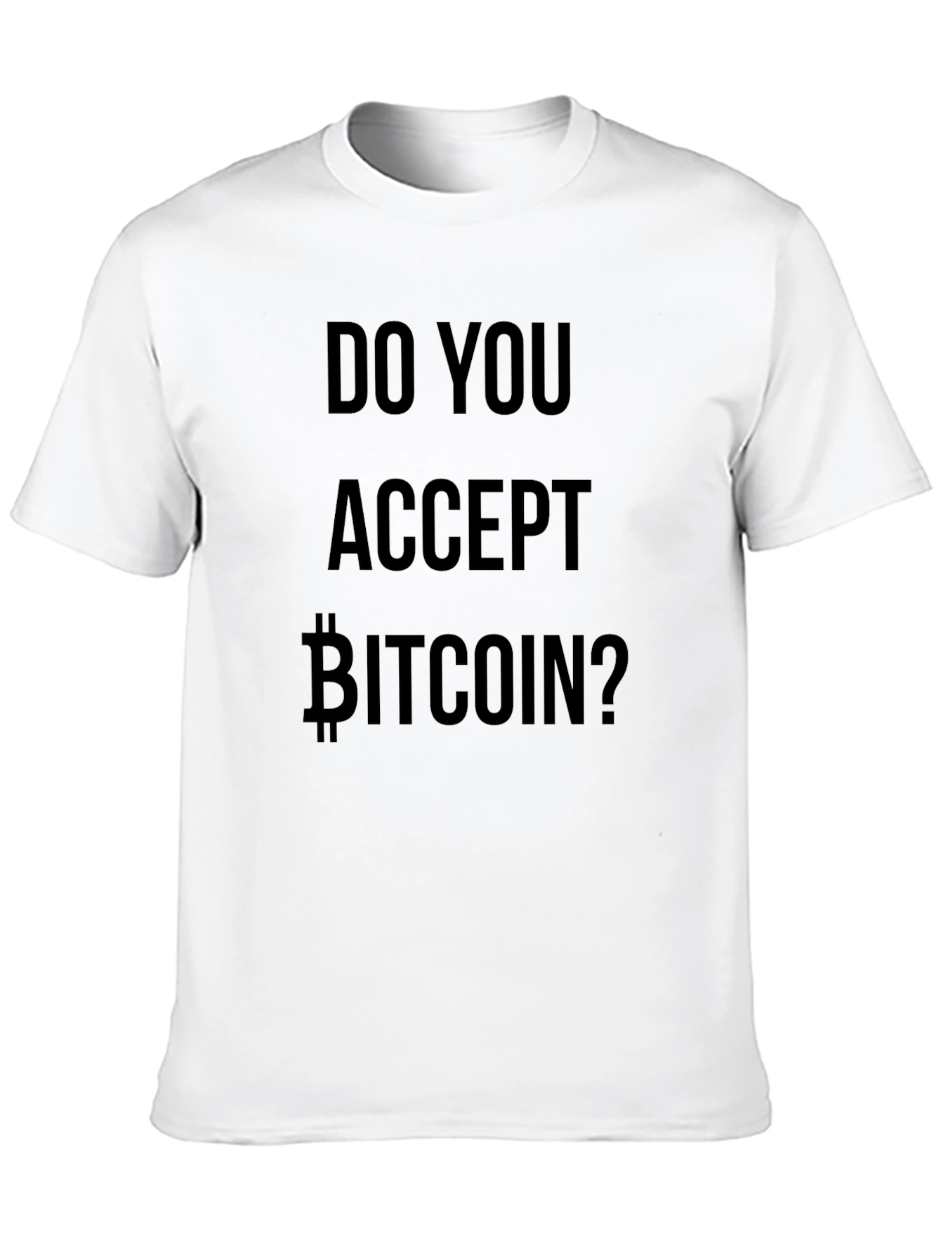 Do You Accept Bitcoin? T-Shirt
