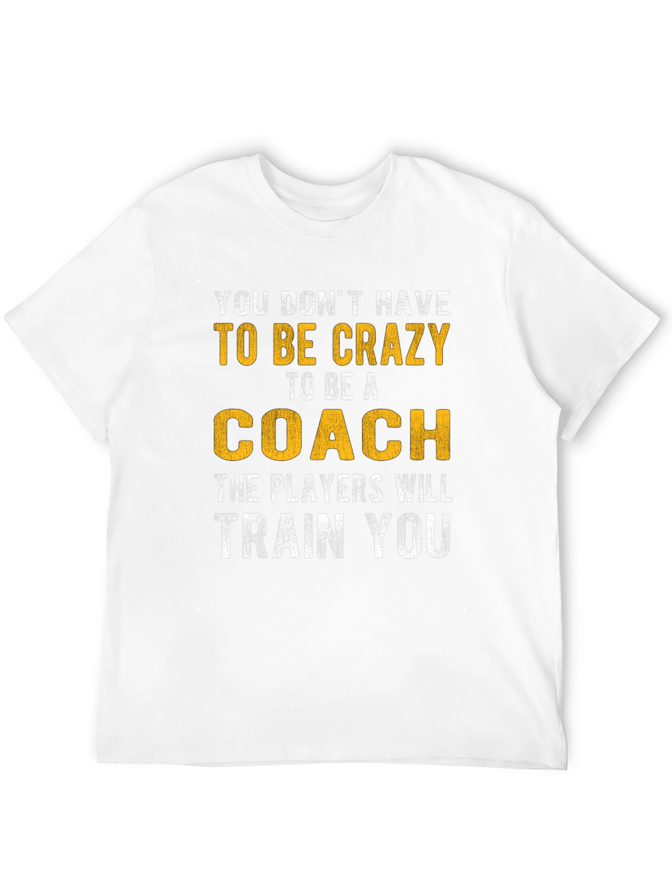 Funny Coach T-Shirt - Crazy to be a Coach