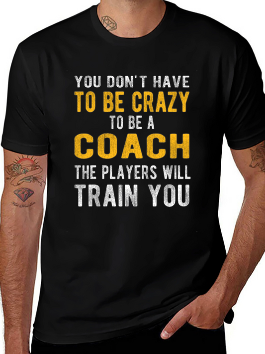 Funny Coach T-Shirt - Crazy to be a Coach