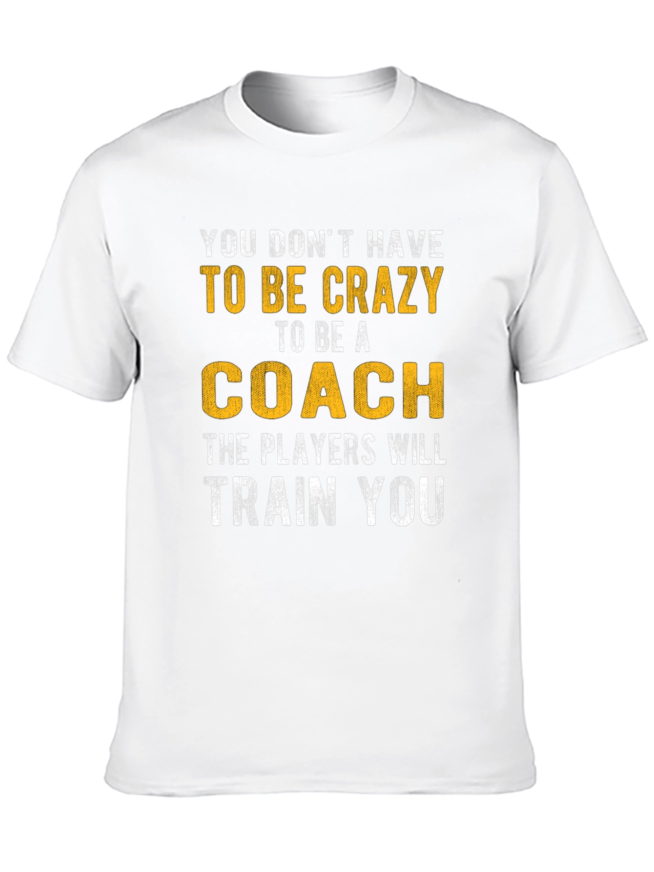 Funny Coach T-Shirt - Crazy to be a Coach