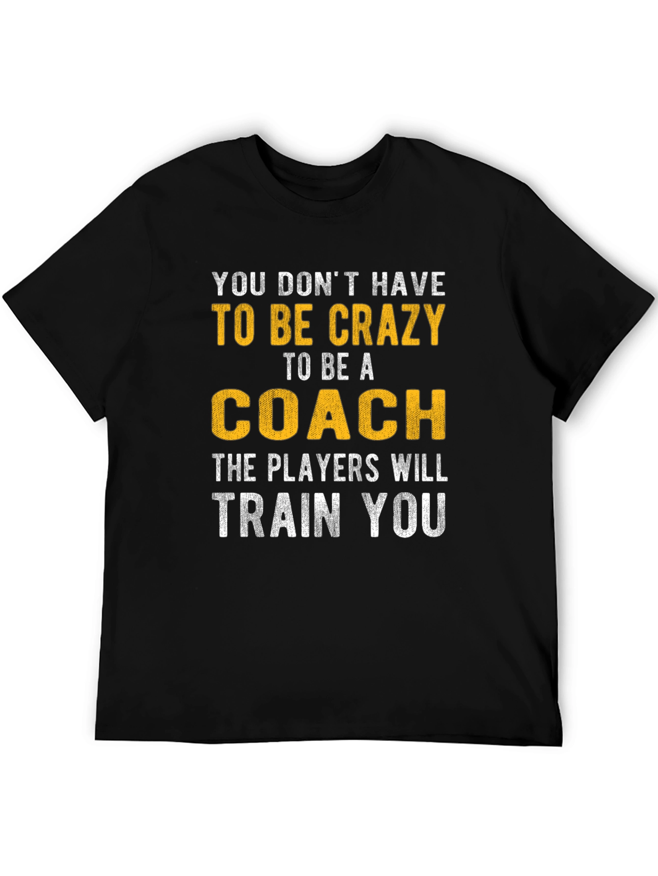 Funny Coach T-Shirt - Crazy to be a Coach