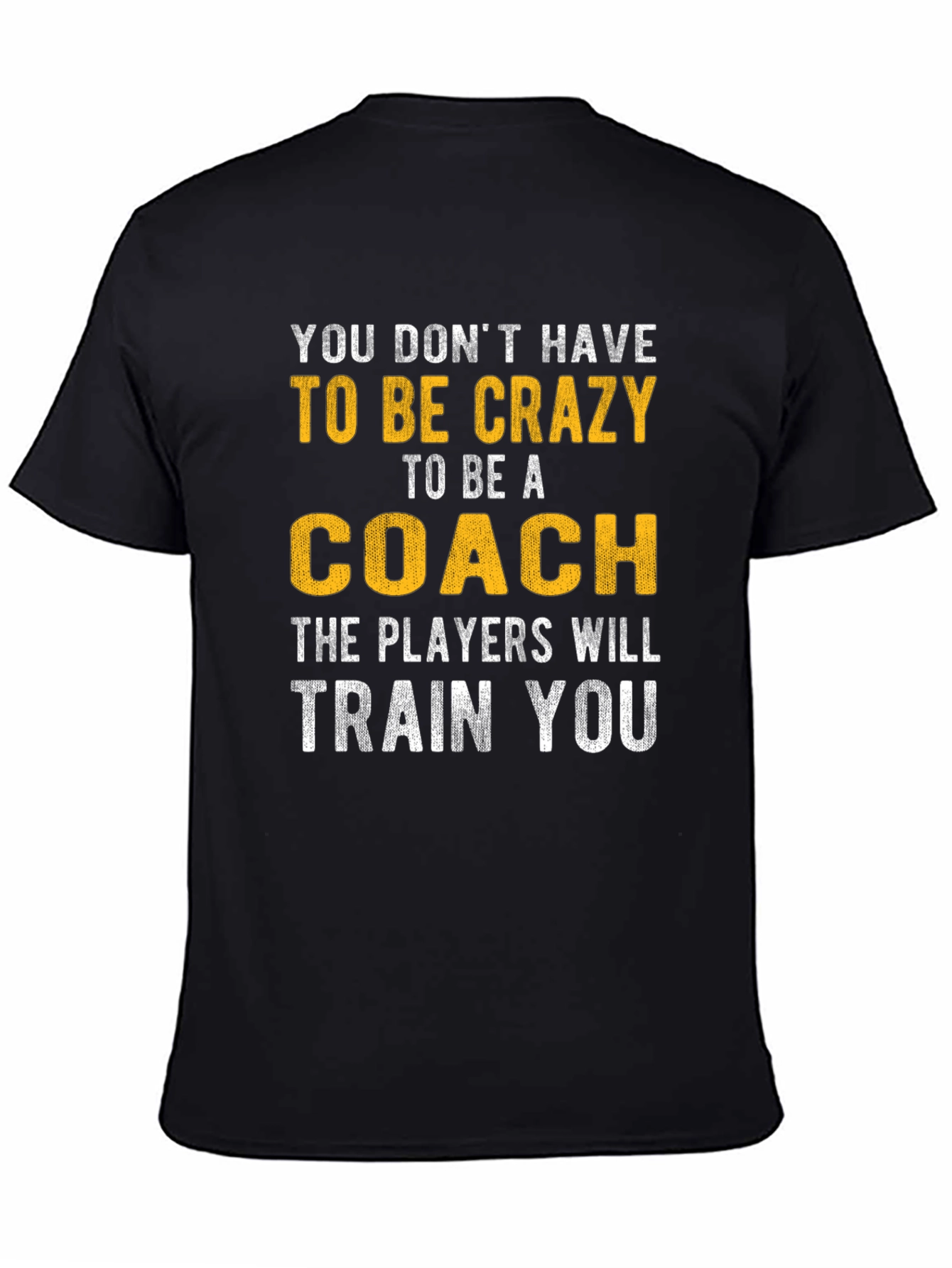 Funny Coach T-Shirt - Crazy to be a Coach