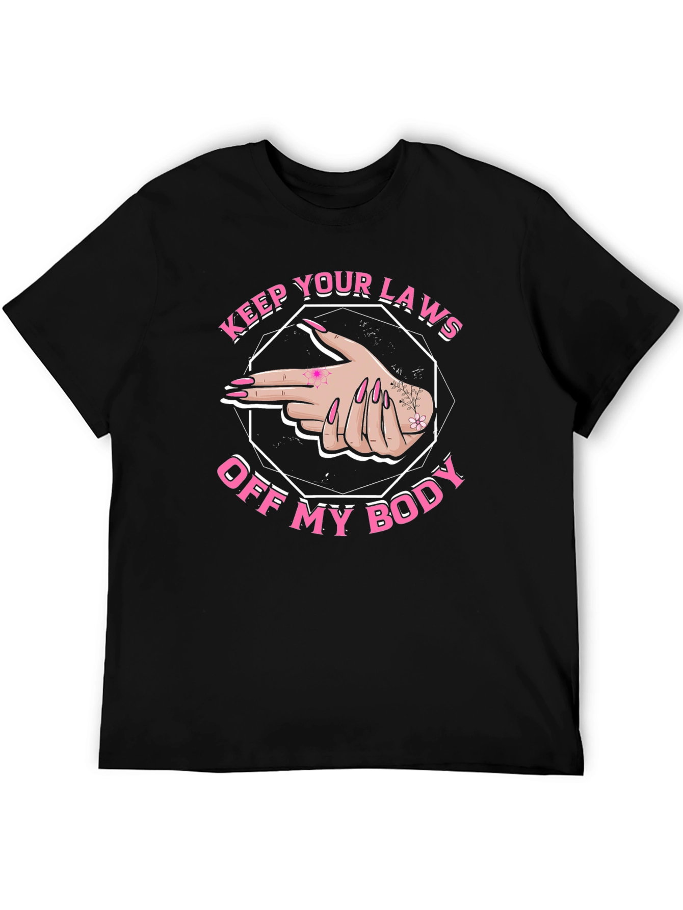 Pro Choice Keep Your Laws Off My Body T-Shirt