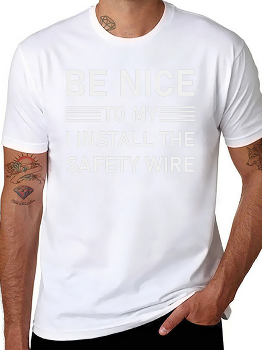 Be Nice Safety Wire Installer Graphic Tee
