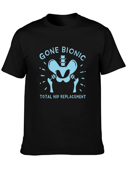 Gone Bionic Hip Replacement T-Shirt