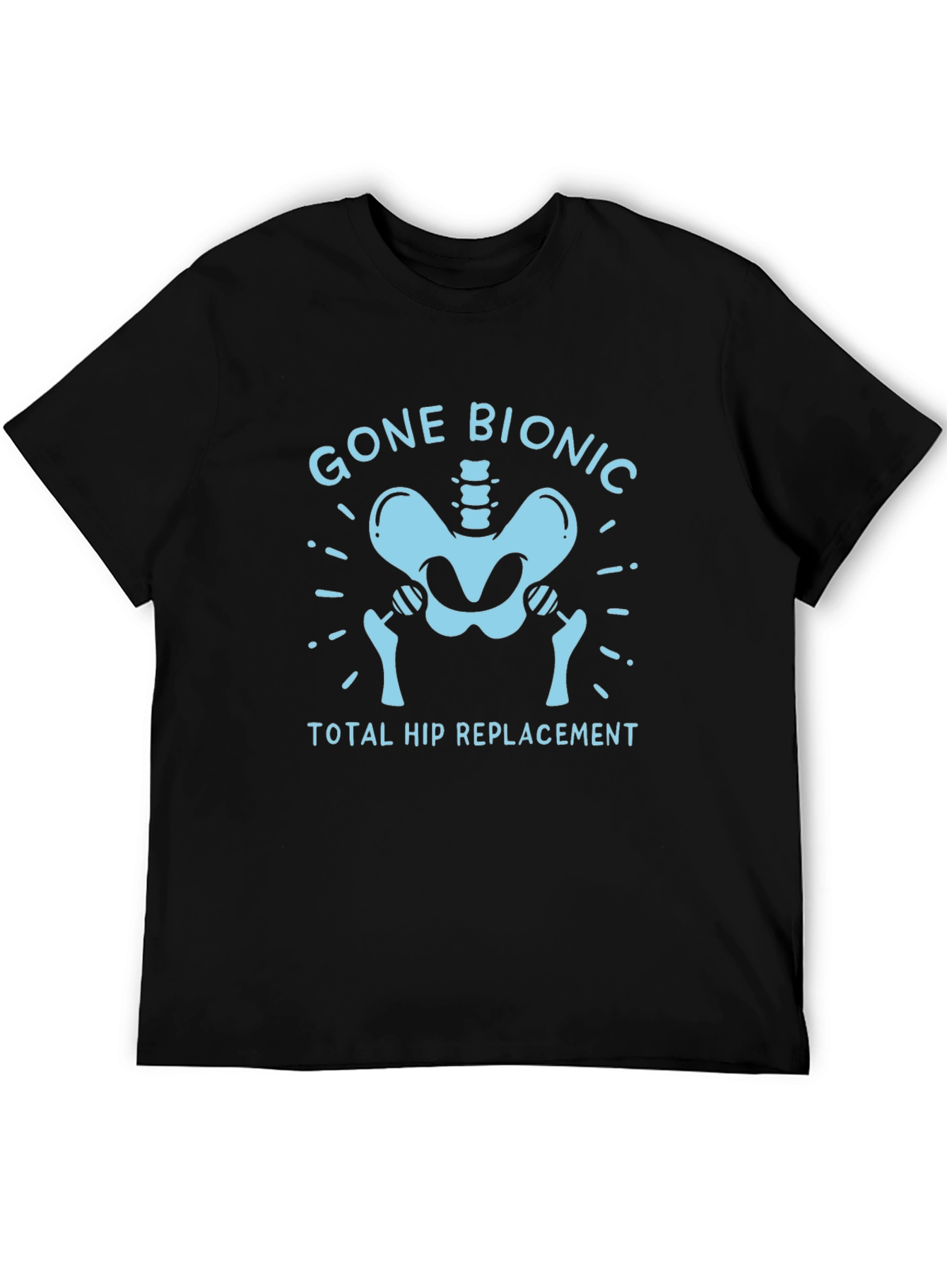 Gone Bionic Hip Replacement T-Shirt