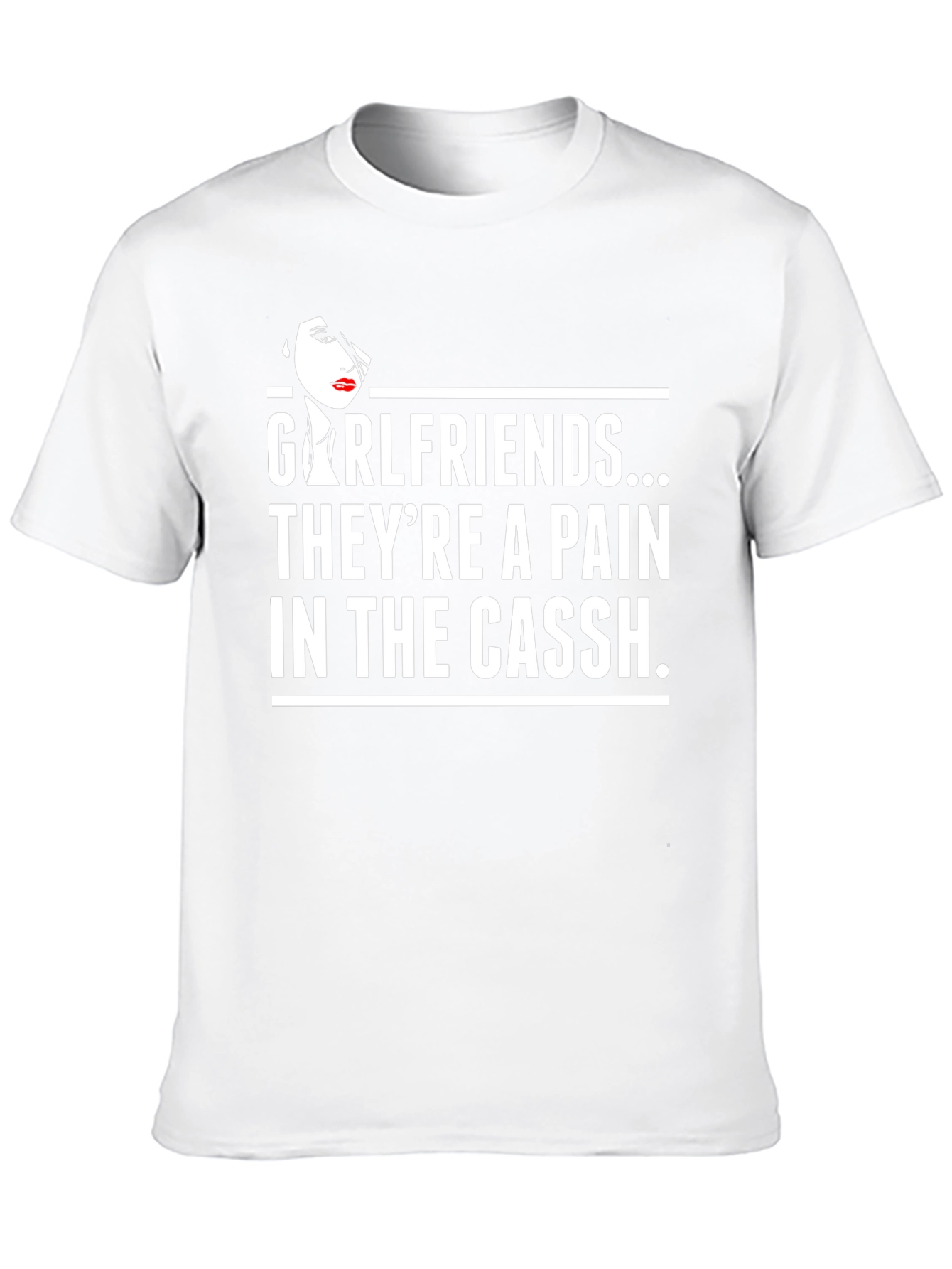 Girlfriends... Theyre a Pain T-Shirt Funny Sarcastic Tee