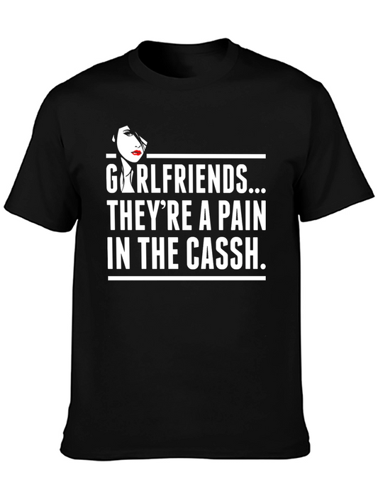 Girlfriends... Theyre a Pain T-Shirt Funny Sarcastic Tee