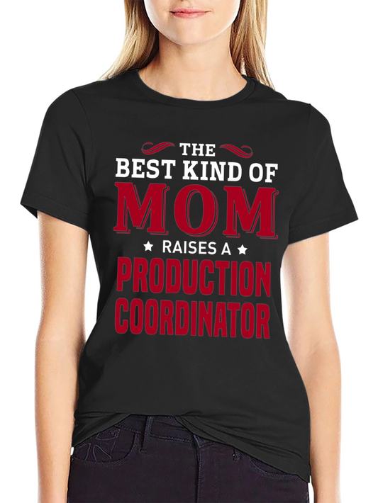 Best Kind of Mom Production Coordinator T-Shirt