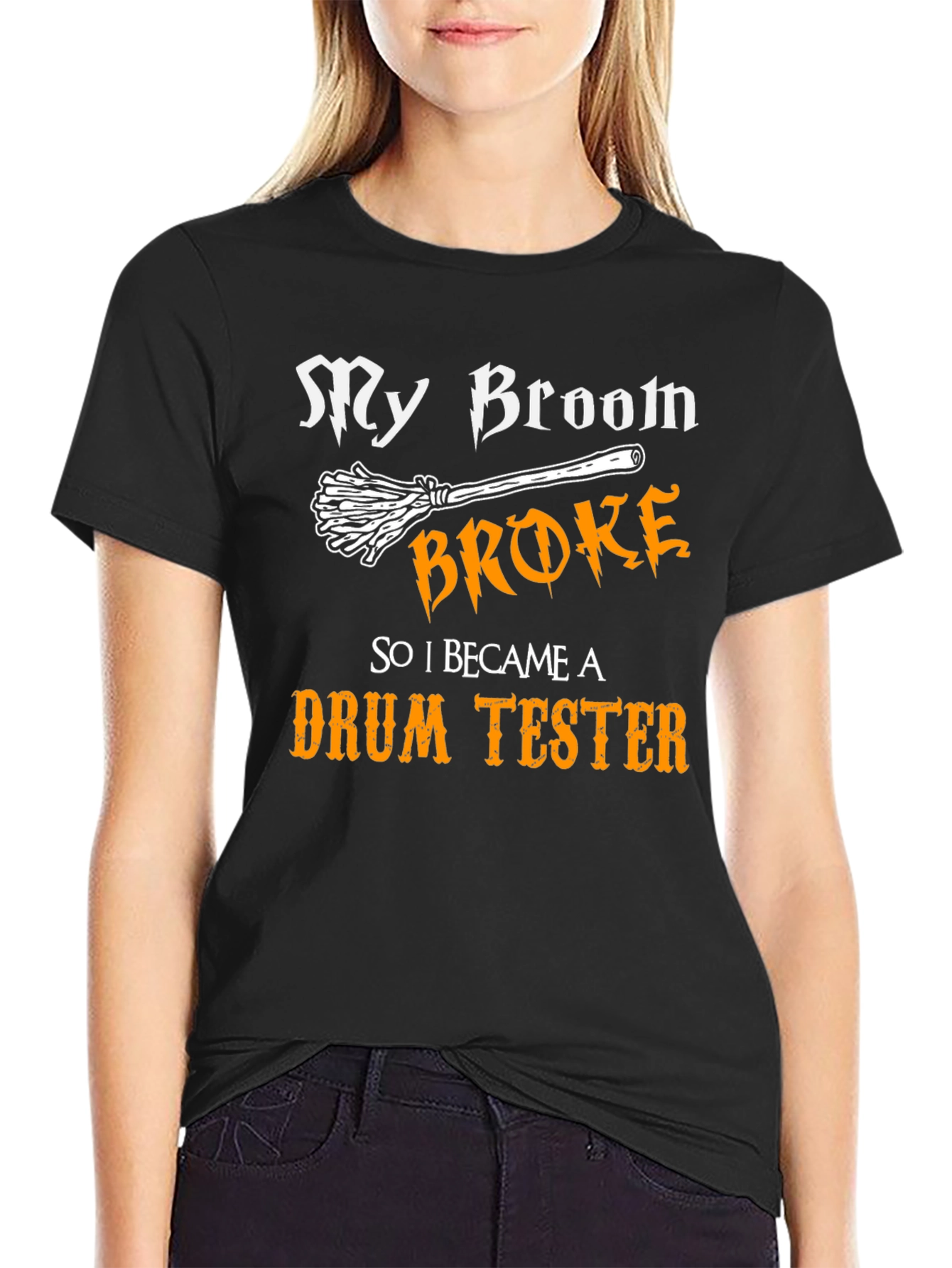 My Broom Broke Drum Tester Graphic Tee
