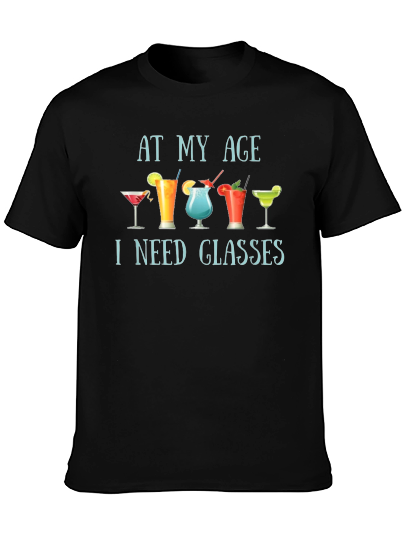 At My Age I Need Glasses T-Shirt