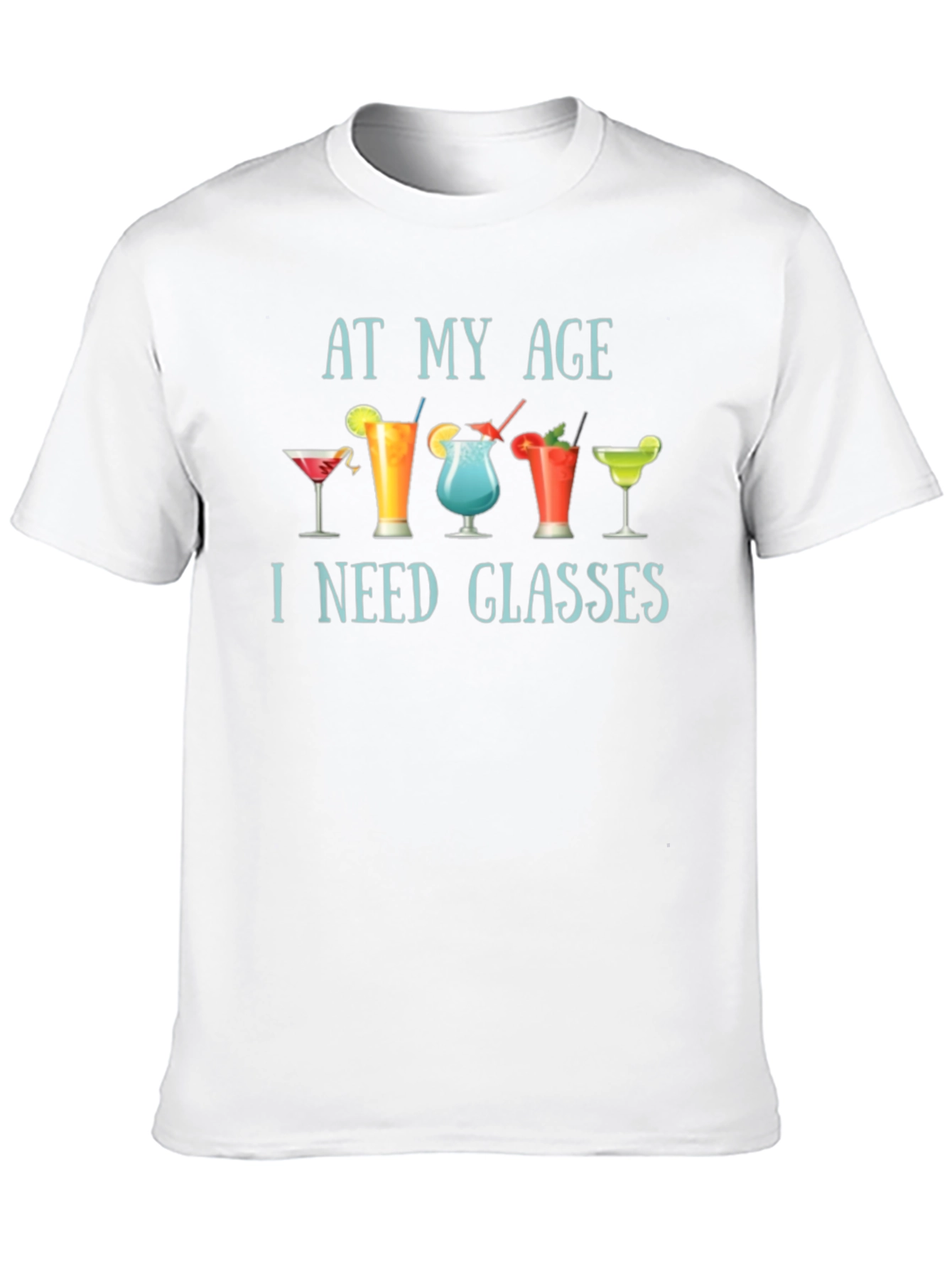 At My Age I Need Glasses T-Shirt