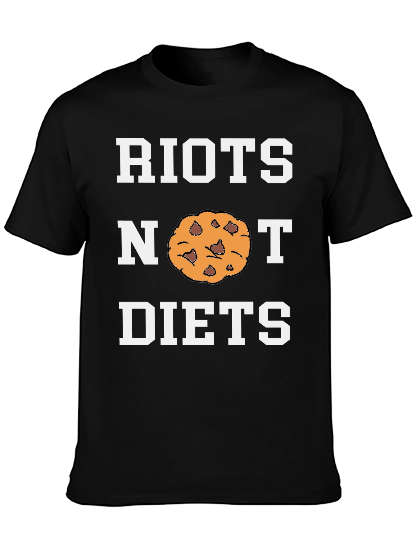 Riots Not Diets Funny Cookie T-Shirt