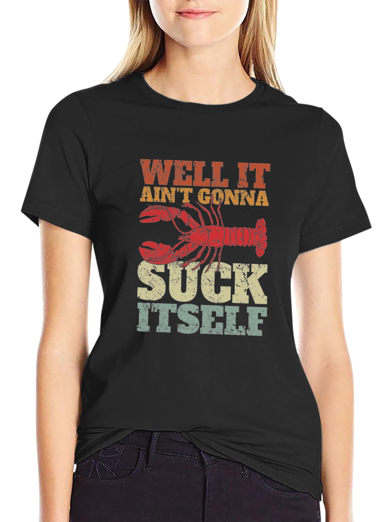 Well It Aint Gonna Suck Itself Lobster Graphic Tee