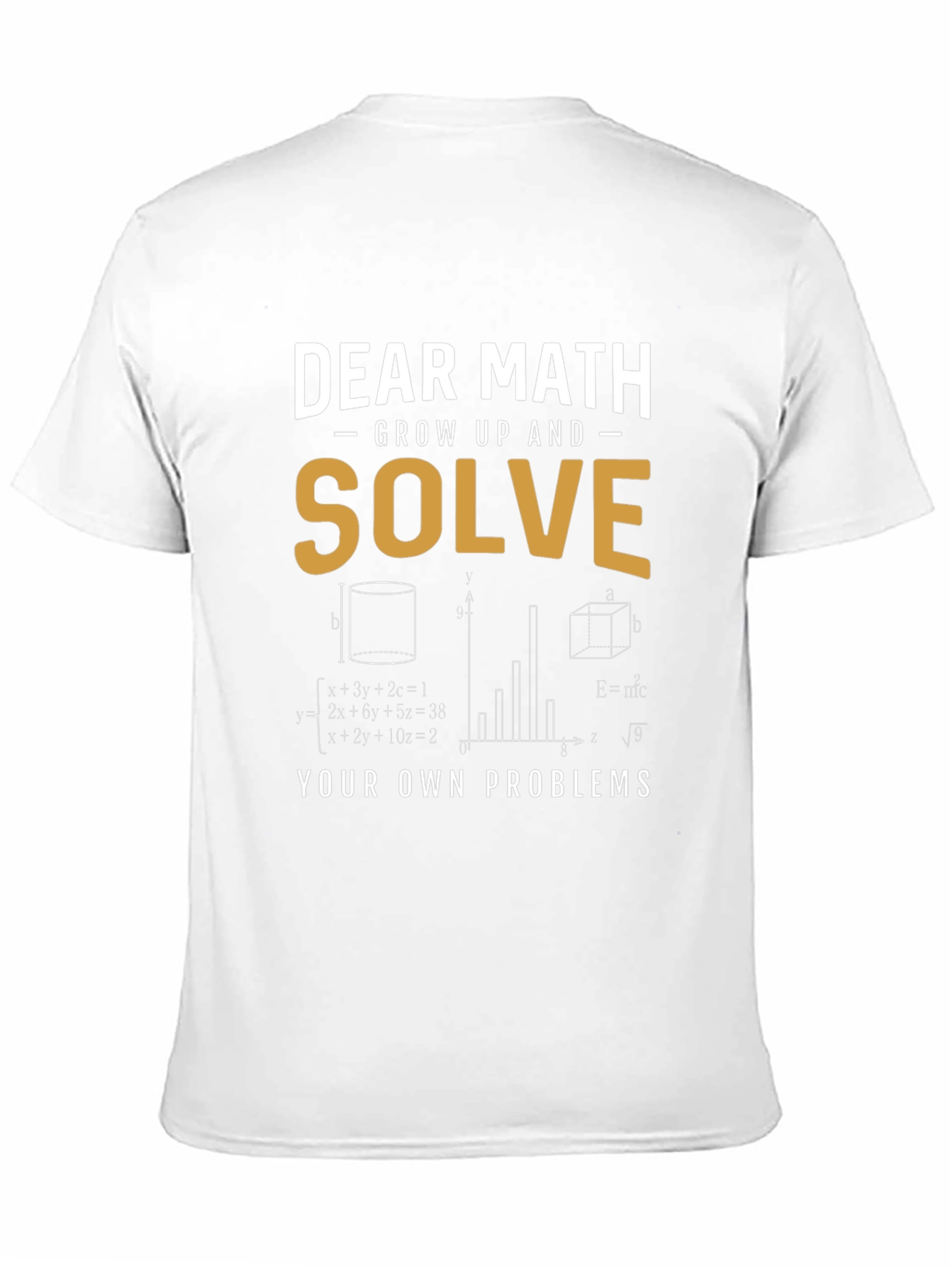 Dear Math Solve Your Own Problems T-Shirt