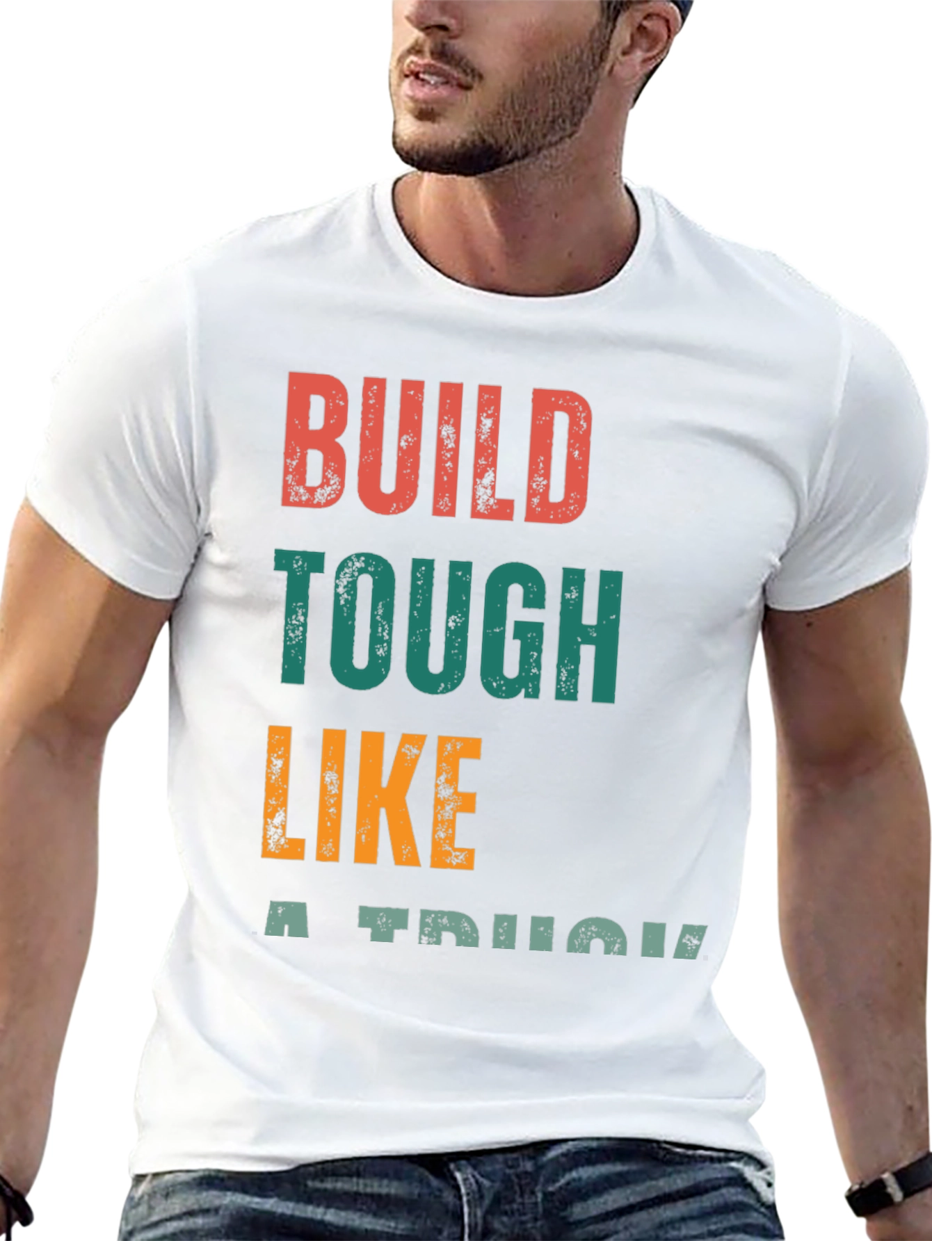 Build Tough Like A Truck Graphic Tee
