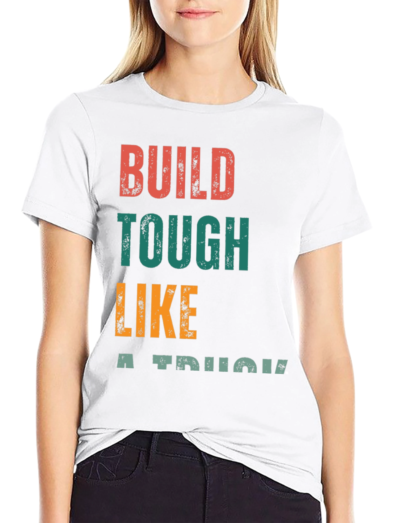 Build Tough Like A Truck Graphic Tee