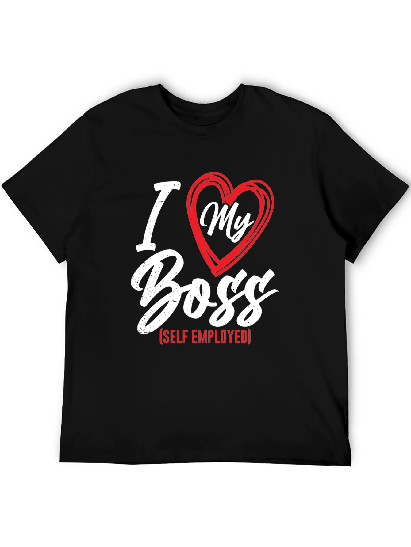 I Love My Boss - Self Employed Black T-Shirt