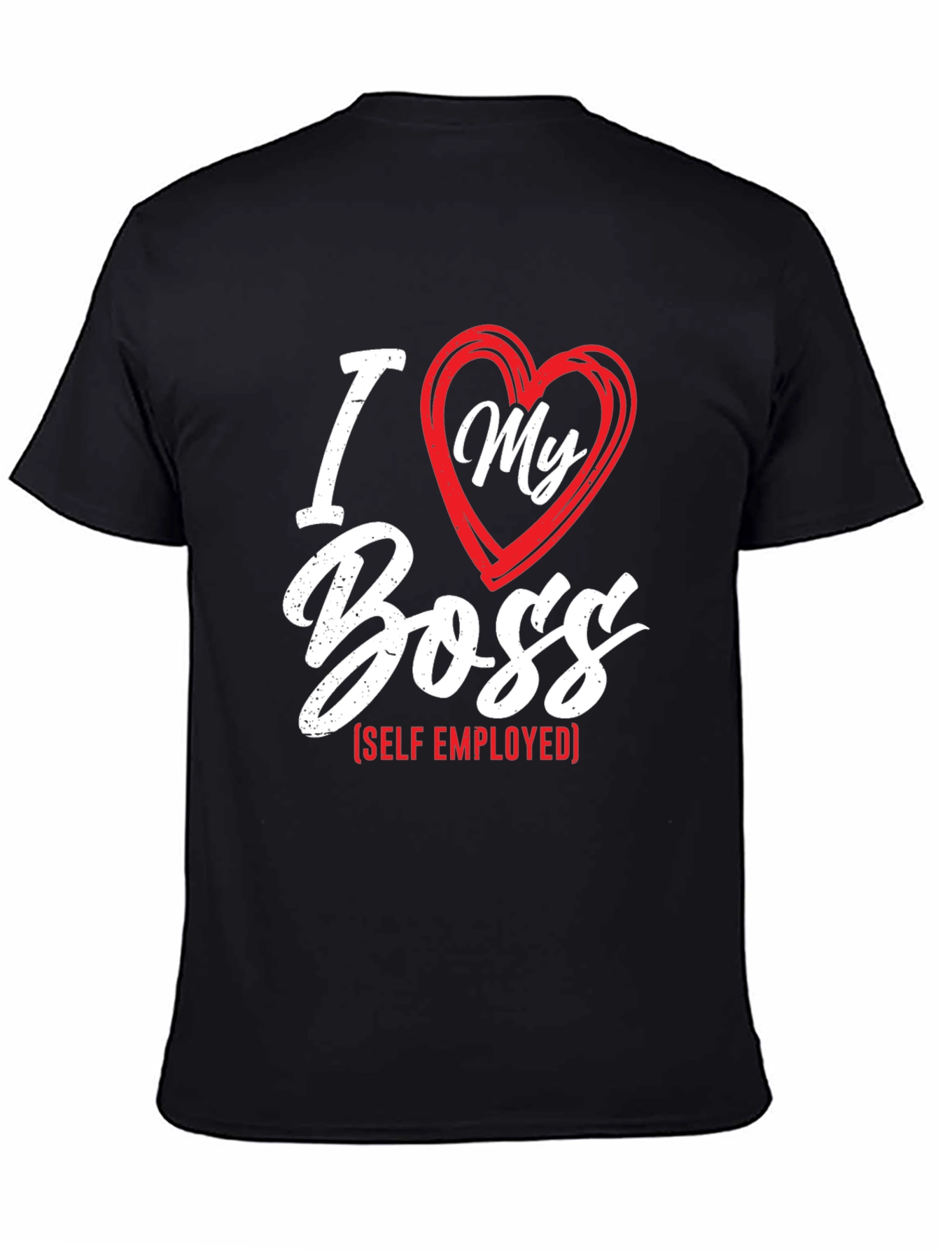 I Love My Boss - Self Employed Black T-Shirt