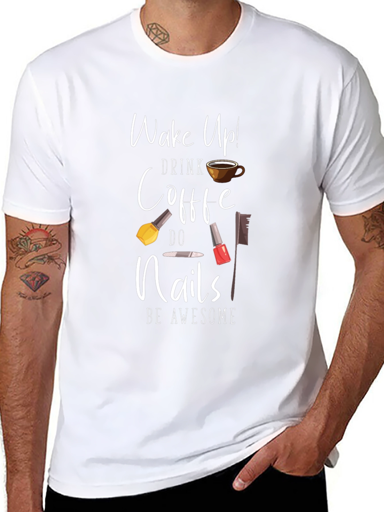 Wake Up Drink Coffee Do Nails Be Awesome T-Shirt