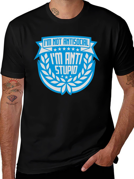 Anti-Stupid Graphic Tee - Im Not Antisocial T-Shirt