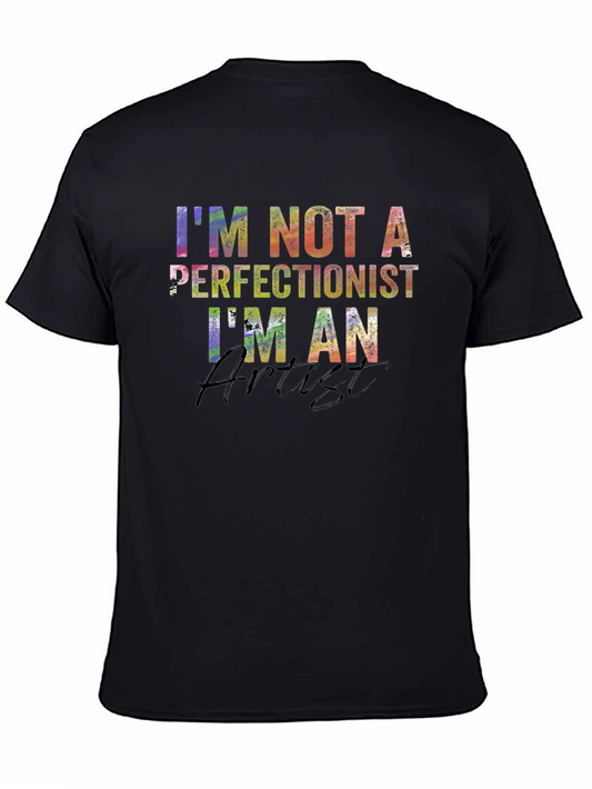 Artist T-Shirt - Im Not a Perfectionist