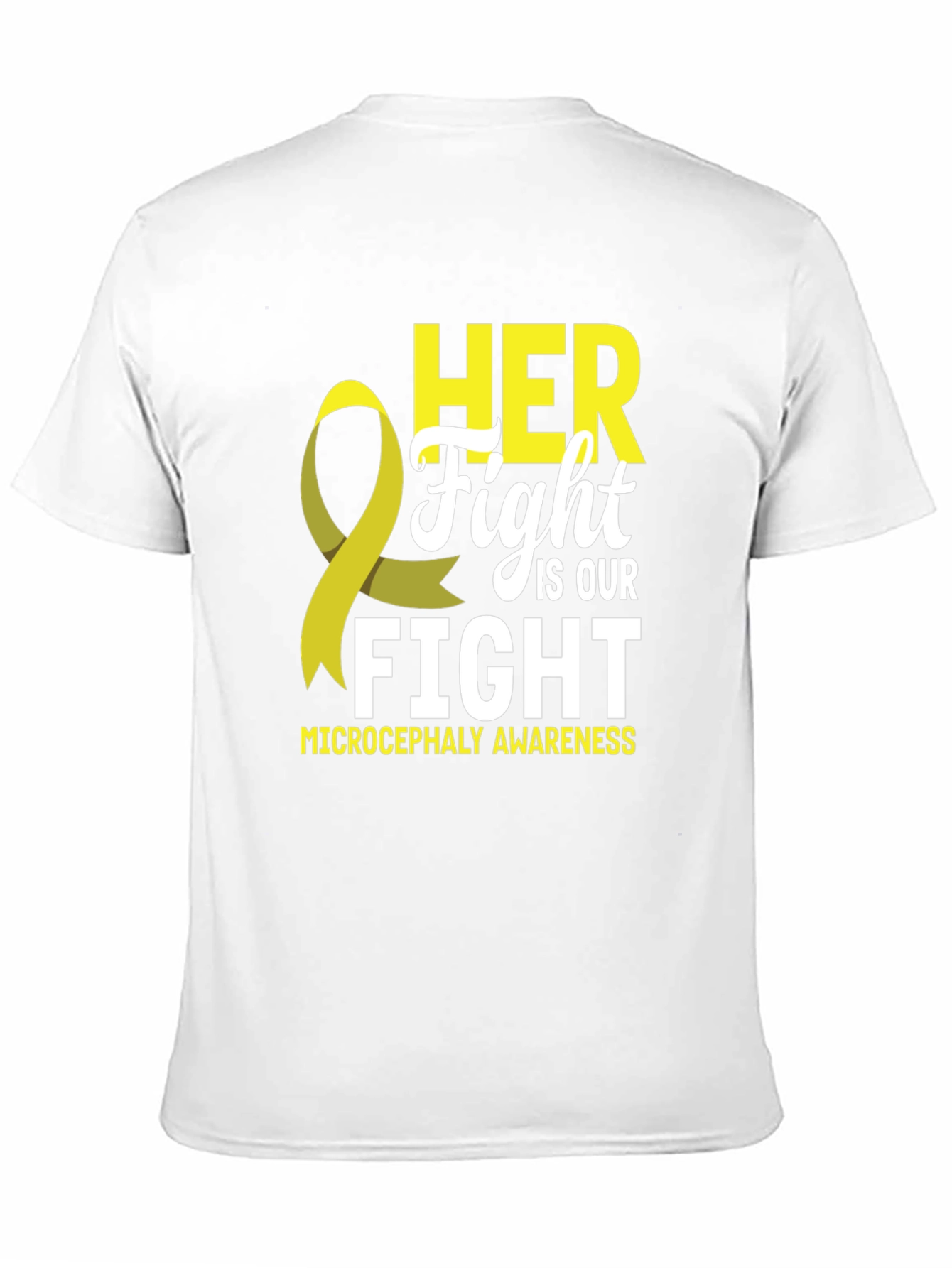 Microcephaly Awareness T-Shirt - HER Fight IS OUR Fight