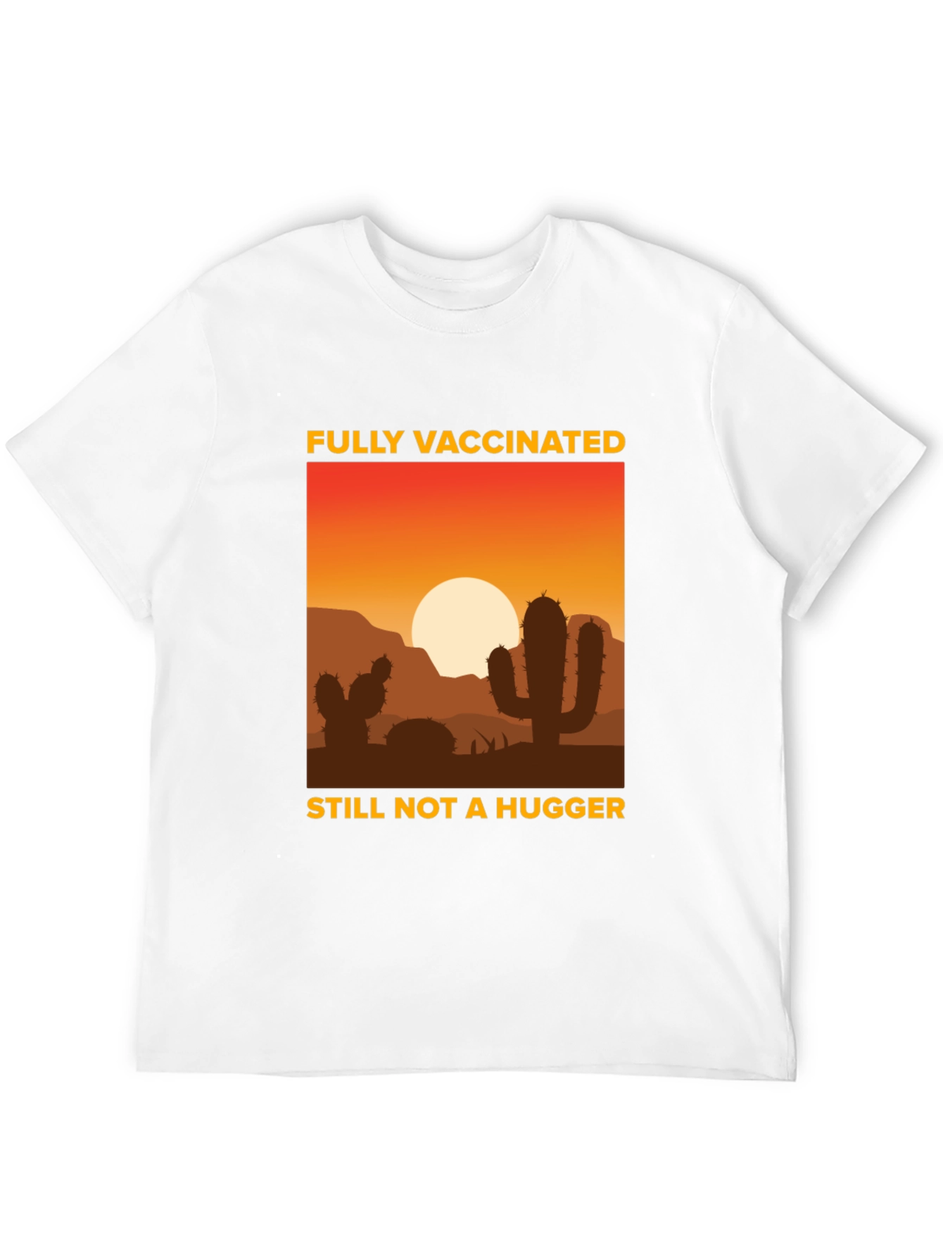 Fully Vaccinated Not a Hugger T-Shirt