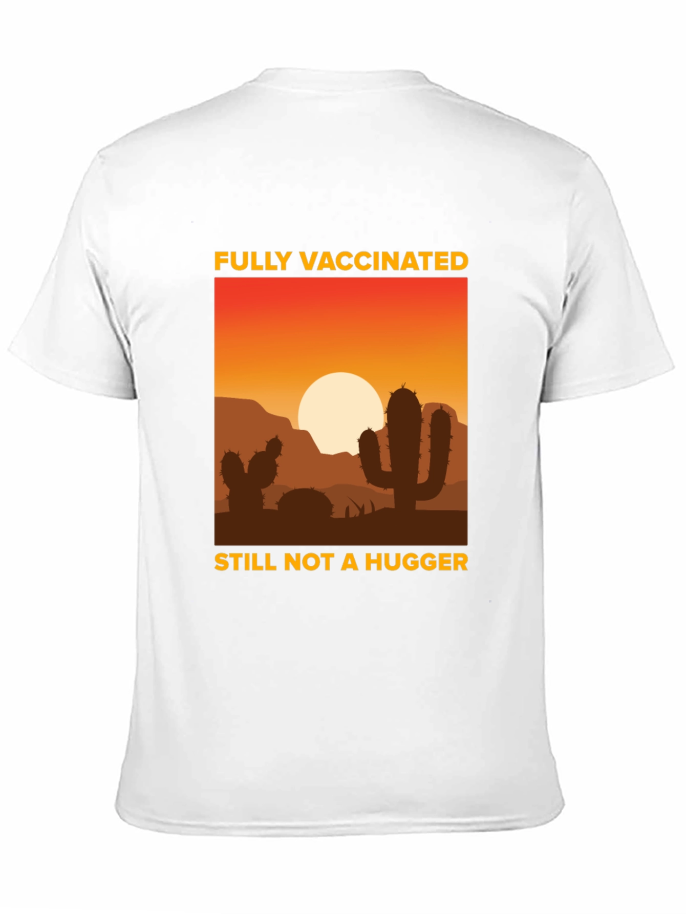 Fully Vaccinated Not a Hugger T-Shirt