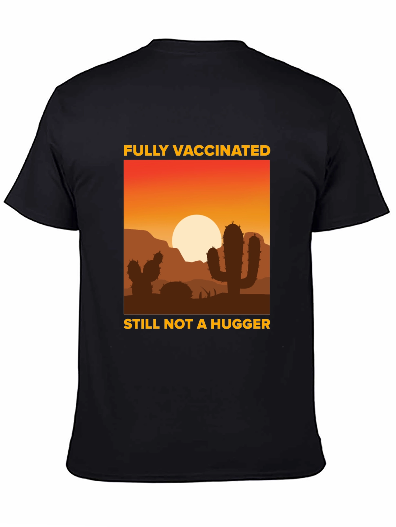 Fully Vaccinated Not a Hugger T-Shirt
