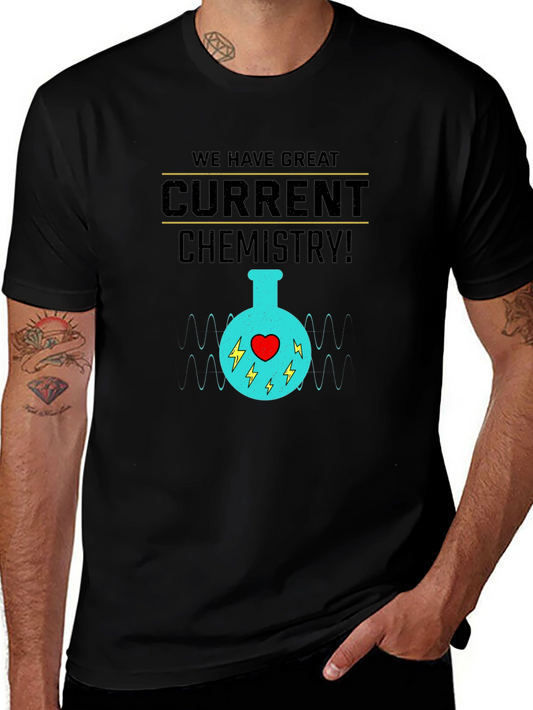 Funny Chemistry T-Shirt - Great Current Chemistry Tee